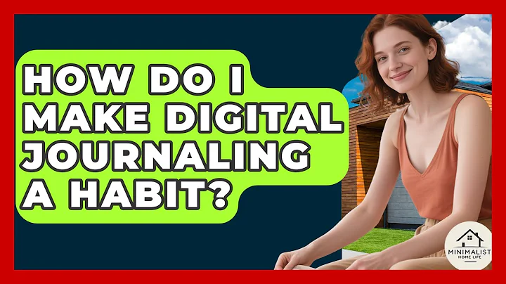 How Do I Make Digital Journaling A Habit? - Minimalist Home Life