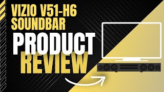 VIZIO V Series V51-H6 Soundbar Product Review - 5 Reasons to Get It