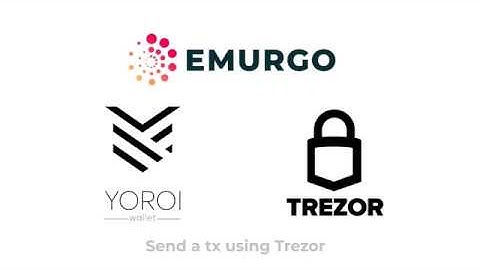 How to send a tx using Trezor hardware wallet and Yoroi