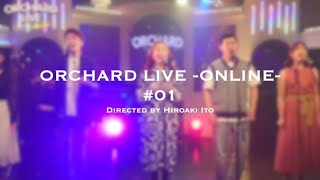 『ORCHARD LIVE -ONLINE-』#06 PV