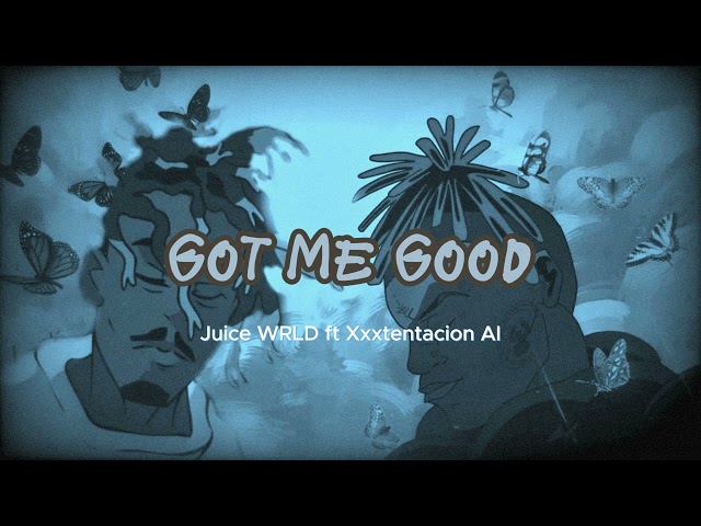 Got Me good / Juice WRLD ft Xxxtentacion AI class=