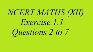 Class 12 Chapter 1 Exercise 1.1 Question 2 to 7