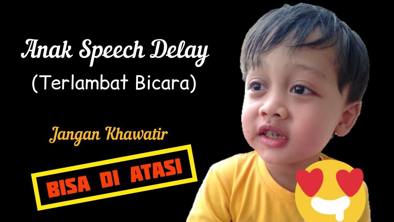 Cara Mengatasi Anak SPEECH DELAY (Terlambat Bicara) | Pengalaman