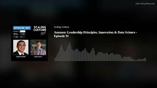 Amazon: Leadership Principles, Innovation & Data Science - Episode 91