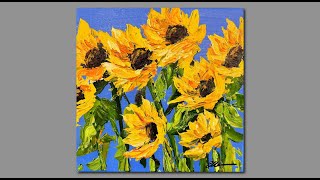 Acrylic painting Sunflowers/ Palette knife painting