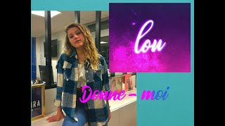 Lou ♡ Donne - moi