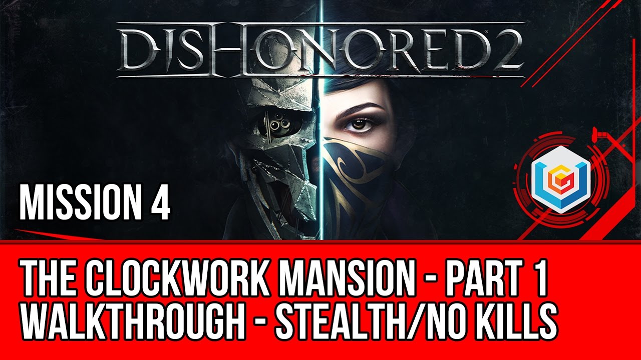 Dishonored 2 M04: The Clockwork Mansion part 2 - Clockwork Mansion