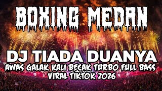 Dj Boxing Medan  Bass  Dj Tiada Duanya  Dj Becak Turbo  Bass Terbaru 2026
