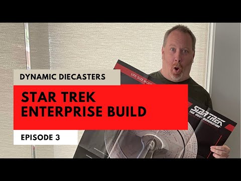 Dynamic Diecasters Episode 13: Star Trek: TNG Enterprise-D Build #3