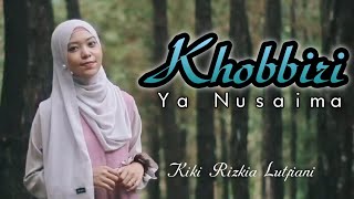 Khobbiri ya Nusaima versi acoustic - Kiki Rizkia Lutfiani
