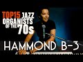 Top 15 Jazz Organists of the 70s – Hammond Organ Playlist