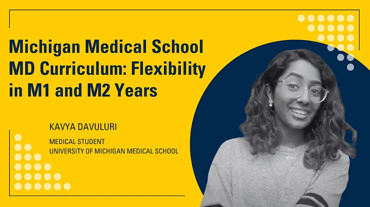 Michigan Medical School Curriculum: Flexibility in M1 and M2 Years with Kavya