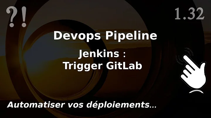 Pipeline Devops - 1.32. Jenkins : trigger GitLab