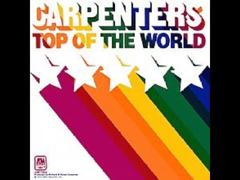 Carpenters – Top Of The World (lyrics)