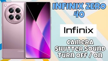 infinix Zero 40 Camera Shutter Sound Turn Off / On