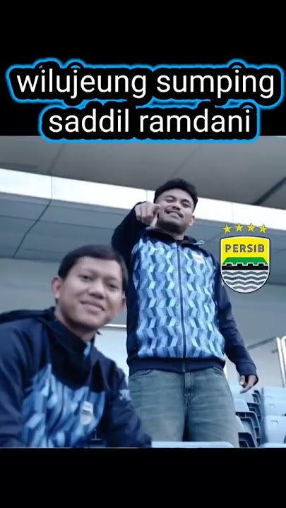 wilujeung sumping saddil ramdani | adam alis dan saddil ramdani | pemain terbaru persib 2025 #persib