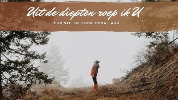 Uit de diepten (Psalm 130) | Chr. Koor Jigdaljahu