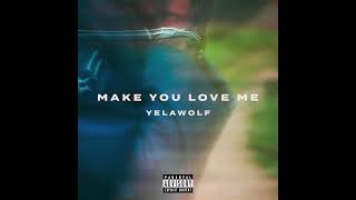 Yelawolf - "Make You Love Me"