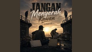 Jangan Menyerah Kawan