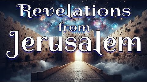 Revelations from Jerusalem