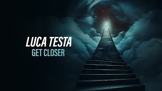 Luca Testa - Get Closer (Official Audio) [Copyright Free Music]