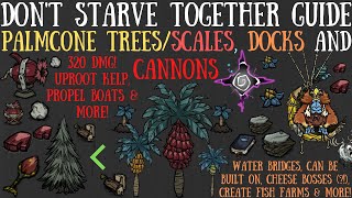 Palmcone Trees/Scales, Docks & Cannons  Don't Starve Together Guide