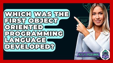 Which Was The First Object Oriented Programming Language Developed? - Next LVL Programming