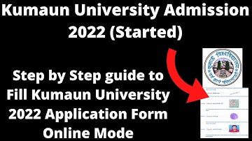 Kumaun University Admission 2022 (Started) - How to Fill Kumaun University 2022 Application Form