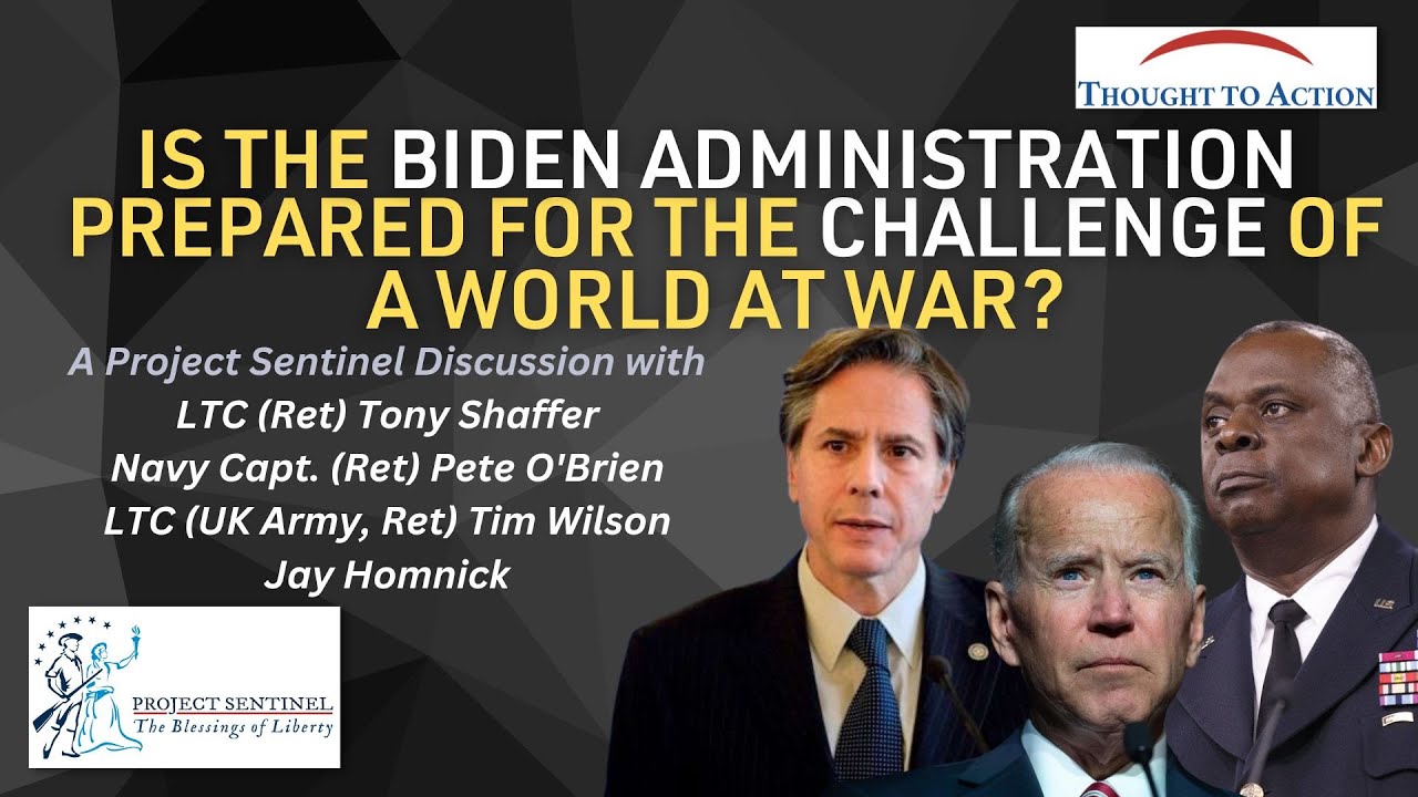 Is the Biden Administration Prepared for the Challenge of a World at War? - Project Sentinel