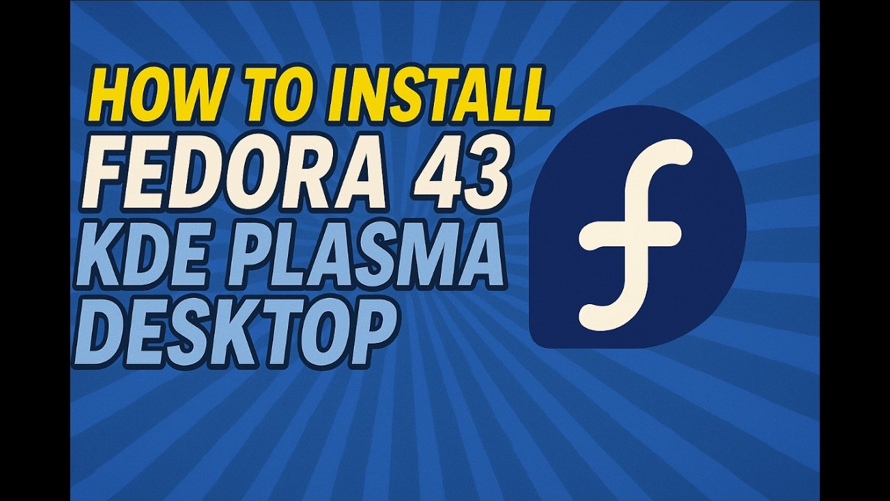 How to Install Fedora 43 KDE Plasma Desktop From Start To Finish ...