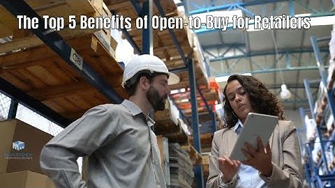 What Is Open to Buy and How Does it Help Retailers