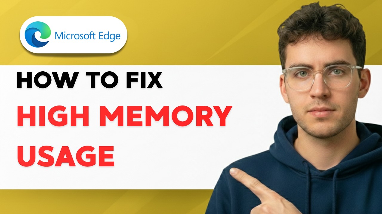 How to Fix Microsoft Edge High Memory Usage [2026 Full Guide] - YouTube