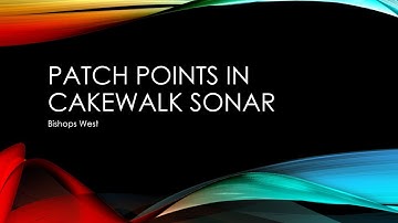How to: PATCH POINTS in Cakewalk - Tutorial