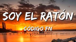 Código FN - Soy El Ratón (Letra\Lyrics)