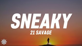 21 Savage - Sneaky (Lyrics)