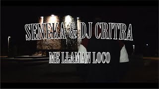 Seneka & Dacritra - Me llaman loco (Videoclip)