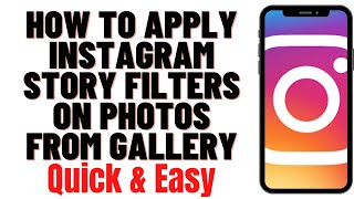 HOW TO APPLY INSTAGRAM STORY FILTERS ON PHOTOS FROM GALLERY screenshot 4