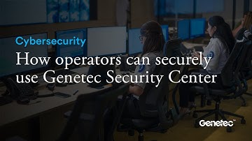 How operators can securely use Genetec Security Center
