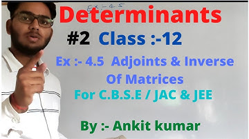#Derteminants #Class12 #JeeScienceAnkitkumar Class :- 12 Determinants Lecture Of Adjoint and Inverse