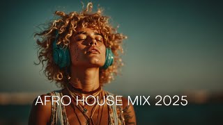 Afro House Mix 2025  Deep Soulful Organic African Rhythms  Tribal House Set
