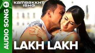 Lakh Lakh | Full Audio Song | Kambakkht Ishq | Akshay Kumar, Kareena Kapoor