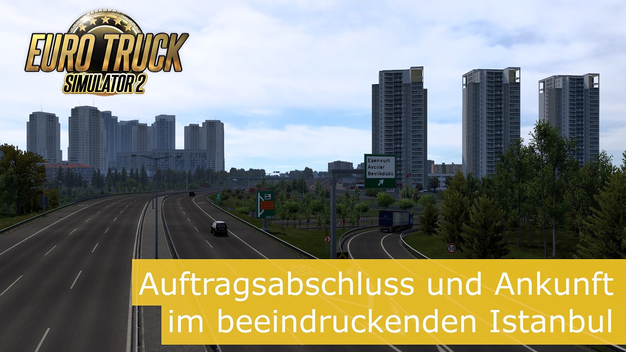 Auftragsabschluss und Ankunft im beeindruckenden Istanbul | Euro Truck Simulator 2 (S03E20)