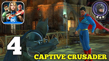 Injustice 2 - Campaign: CAPTIVE CRUSADER Gameplay Walkthrough Part 4 (Android iOS)