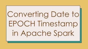 Converting Date to EPOCH Timestamp in Apache Spark