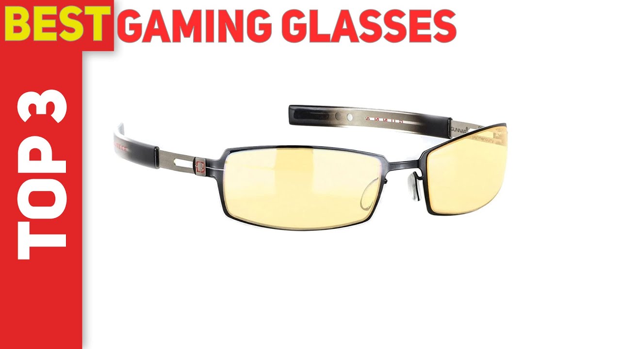 Best Gaming Glasses 2021 - Top 3 Best Gaming Glasses
