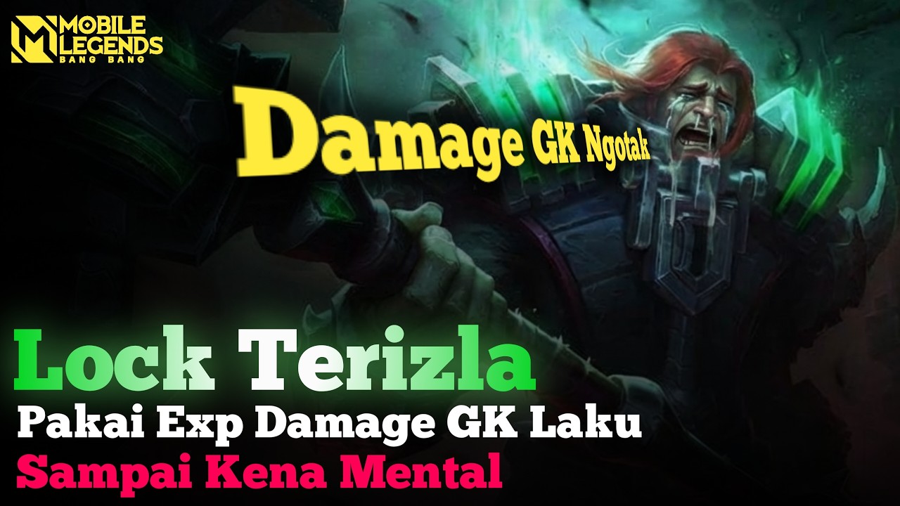Lock Terizla Pakai Exp Damage GK Laku!
