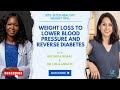 Weight Loss to Lower Blood Pressure and Reverse Diabetes