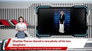 Charlize Theron shared a rare photo of his two daughters