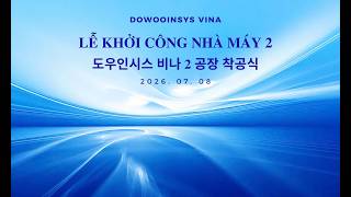 Khởi công Nhà máy thứ 2 của Dowooinsys Vina tại Thái Nguyên