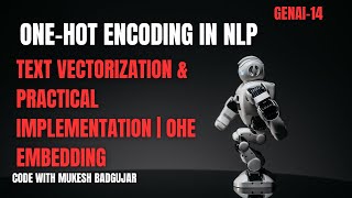 GENAI-14 | One-Hot Encoding in NLP: Text Vectorization & Practical Implementation | OHE Embedding